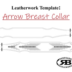 May include: A black and white line drawing template for an arrow breast collar for leatherworking. The template shows the shape of the collar and the design of the arrow pattern. The template is labeled "Renegade Bridleworks".