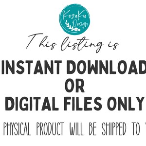 May include: Text on a white background that reads "This listing is INSTANT DOWNLOAD OR DIGITAL FILES ONLY. NO PHYSICAL PRODUCT WILL BE SHIPPED TO YOU."