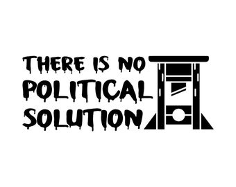 There is No Political Solution Decal - Car, Truck, Window sticker/Decal
