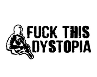 Fuck This Dystopia - JSTARK FGC-9 Die cut decal - Car Truck window decal