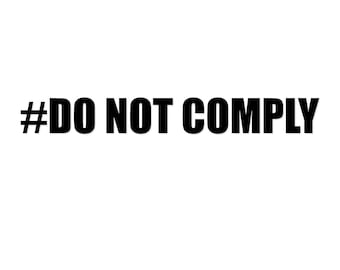 Do Not Comply Die Cut Decal