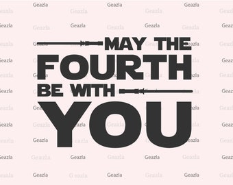 May the 4th May the Fourth Be With You SVG & PNG File - Etsy