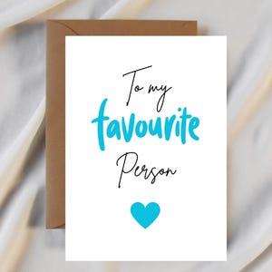 To my favourite person - love heart - partner - boyfriend - custom card - girlfriend - best friend - bestie - mum - dad