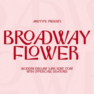 Broadway Flower Font, Sans Serif Font, Ligature Font, Retro Font, Display Font, Boho Font, Vintage Font, Classic Font, Modern Sans Font