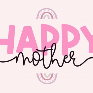 May include: Pink text that reads "HAPPY mother" with a rainbow design above and below the text.