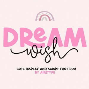 May include: Pink and black font design with the words "DREAM wish" and the text "Cute Display and Script Font Duo by Airtype" below.