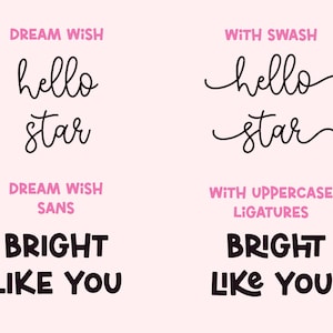 May include: A graphic design font called "Dream Wish" with two different styles. The first style is a handwritten font with a swash, and the second style is a sans-serif font with uppercase ligatures. The text reads "hello star" and "BRIGHT LIKE YOU".