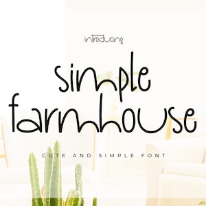 May include: Introducing Simple Farmhouse, a cute and simple font. The text is displayed in a white room with a cactus plant and a white couch in the background.