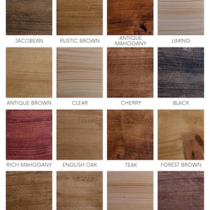 May include: A wood stain color chart with 16 different wood stain colors. The colors include Jacobean, Rustic Brown, Antique Mahogany, Liming, Antique Brown, Clear, Cherry, Black, Rich Mahogany, English Oak, Teak, Forest Brown, Dark Oak, Stripped Pine, Light Brown, and Dark Patinating.