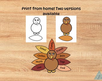 May include: A Thanksgiving-themed printable featuring a cartoon turkey with colorful tail feathers labeled with words like "Family" and "Friends." Two versions are available: one colored and one black and white. Text reads "Print from home! Two versions available."