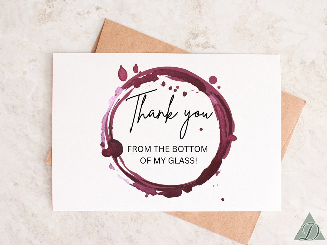 INSTANT DOWNLOAD Wine Stain Thank You From the Bottom of My Glass Card ...