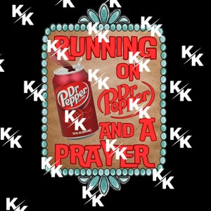 Running on Dr Pepper and a prayer png