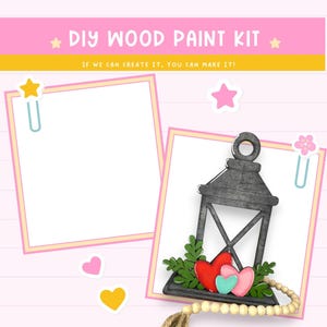 May include: DIY wood paint kit featuring a lantern with a heart design. The kit includes a wooden lantern, hearts, leaves, and a string of wooden beads. The text "DIY WOOD PAINT KIT" and "IF WE CAN CREATE IT, YOU CAN MAKE IT!" is displayed on the image.