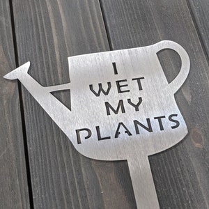 I Wet My Plants Metal Garden Sign- Garden Stake- Lawn Sign- Funny Garden Sign- Metal Garden Sign- Mothers Day- Mothers day present- present