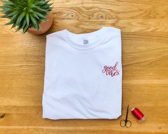 Good Vibes embroidered white t-shirt  | cute design | happy | positive