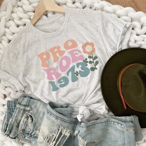 Pro Roe 1973 Shirt, 1973 Protect Roe V Wade Shirt, Women&#39;s Rights Shirt, Pro Choice Shirt, Reproductive Rights Shirt