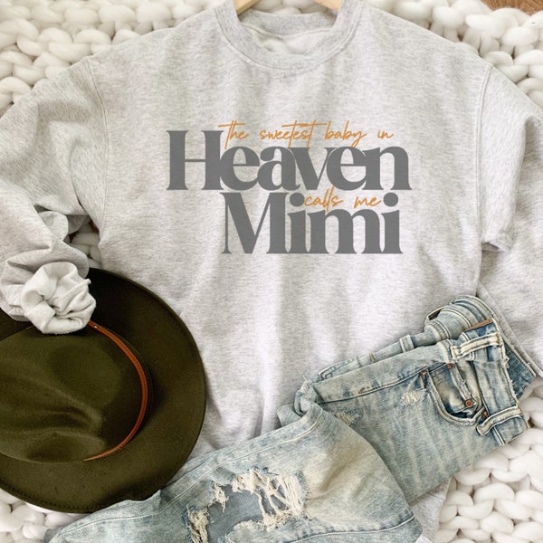 The Sweetest Baby In Heaven Calls Me Mimi Sweatshirt, Mimi Sweatshirt, Angel Mama Sweatshirt, Mama Crewneck, Angel Sweatshirt, Mama Hoodie