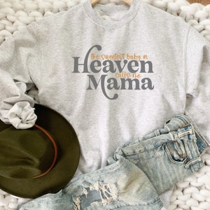 The Sweetest Baby In Heaven Calls Me Mama Sweatshirt, Mama Sweatshirt, Angel Mama Sweatshirt, Mama Crewneck, Angel Sweatshirt, Mama Hoodie
