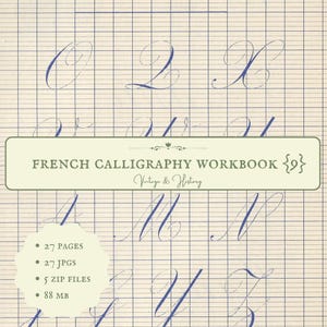 May include: A vintage French calligraphy workbook with blue script letters on a grid background. The title "French Calligraphy Workbook" is in a green rectangle. Includes 27 pages, 27 JPGs, 5 ZIP files, and 88 MB. The words "Vintage & History" are also visible.