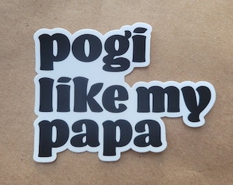 Pogi Like My Papa Sticker