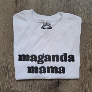Maganda Mama Shirt Filipino Mom Graphic T-Shirt | Pinay Mama Shop