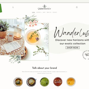 May include: A website homepage for a tea company called Quintessence. The website features a banner image with a cup of tea, a book, and a potted plant. The banner text reads "Wanderlust Discover new horizons with our exotic collection SHOP NOW". The website also features a section called "Talk about your brand" and a section with images of different types of tea.