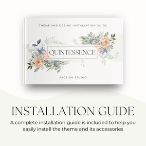 May include: A white book with a floral design on the cover. The title of the book is "Quintessence" and the author is "Faction Studio". The book is titled "Theme and Design Installation Guide".