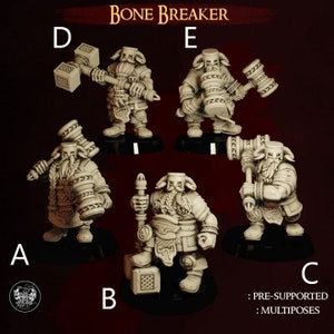 May include: Five 3D printed miniature figures of dwarves with different poses, each holding a hammer. The figures are unpainted and are labeled A through E. The text "BONE BREAKER" is at the top of the image. The text "PRE-SUPPORTED" and "MULTIPOSES" is at the bottom of the image.