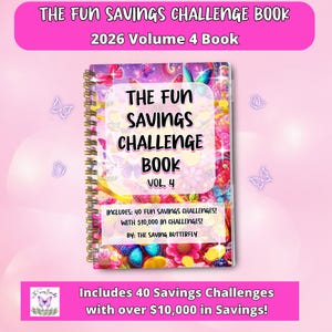 May include: A spiral-bound book titled "THE FUN SAVINGS CHALLENGE BOOK" with "2026 Volume 4 Book" at the top. The cover features a colorful butterfly design. The book includes 40 savings challenges with over $10,000 in challenges.
