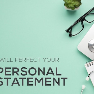 May include: A laptop computer, a stethoscope, a notebook, and a pair of glasses on a light green surface. The text "I WILL PERFECT YOUR PERSONAL STATEMENT" is visible on the surface.