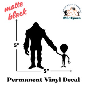 Bigfoot and Alien Decal Sasquatch and Alien Decal Vinyl Decal  BigFoot Vinyl Sticker Sasquatch Vinyl Sticker Bigfoot Area 51 funny decal!