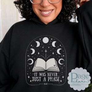 It Was Never Just a Phase Hoodie, Celestial Book Sweatshirt, Witchy Reader Gift