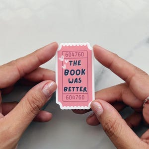 The Book was Better Aufkleber, Ticket Stub Aufkleber, rosa Buchaufkleber für Kindle, Girly Leseaufkleber, Schulbibliothekarin Aufkleber