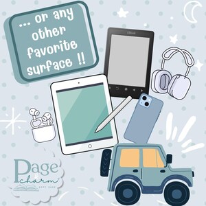 May include: A digital illustration featuring a tablet with a stylus, an e-reader, wireless headphones, earbuds, a smartphone, and a blue off-road vehicle. Text reads: ... or any other favorite surface !! and Page & charm gift shop.