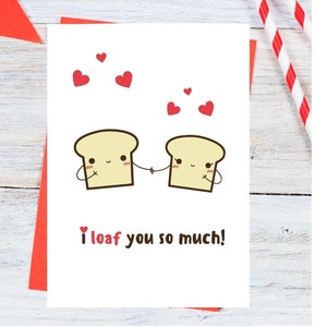 Very Romantic &quot;I Loaf You so Much&quot; Greeting Card. Card for His or Her Birthday or Anniversary.