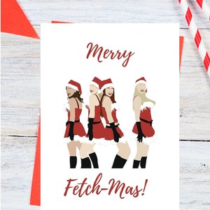 May include: A Christmas card featuring four women dressed in red and white Santa outfits with the text "Merry Fetch-Mas!"