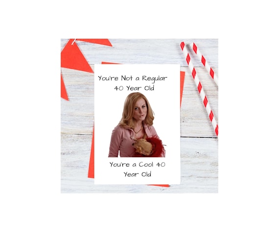 Funny Mean Girls 40th Birthday Card, Best Friend Gift