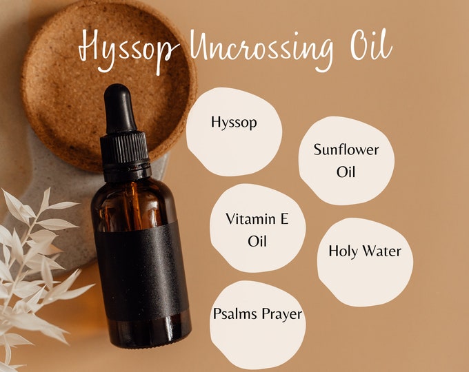 Hyssop Holy Uncrossing Oil