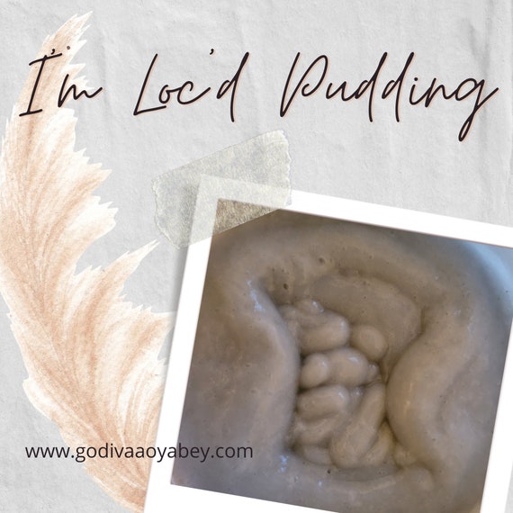 I'm Loc'd Hair Pudding