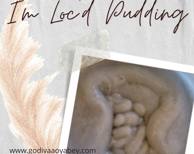 I'm Loc'd Hair Pudding