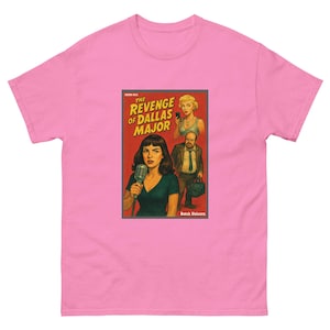Revenge of Dallas Major T-Shirt | Pop Art Noir Tee | West End Girl Inspired | Cheating Husband Revenge | Retro Pulp Cover Shirt up to 5XL