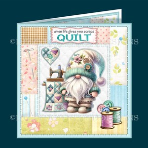 May include: A colorful card with a gnome wearing a blue and white hat and holding a sewing machine. The card has a patchwork design and the text "When life gives you scraps, quilt".