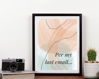 Per My Last Email Poster | Digital File