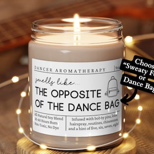 Dancer Gifts, Dance Gifts, Dancer Candle, Dance Team Gifts, Dance Recital Gifts, Gift for Dancer, Smells Like the Opposite of The Dance Bag