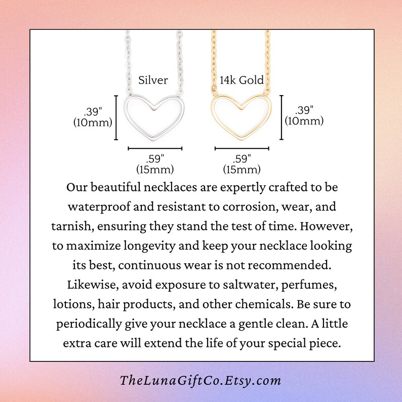 May include: Two silver and gold heart-shaped necklaces. The necklaces are 0.39 inches (10 mm) wide and 0.59 inches (15 mm) long. The text on the image reads: "Our beautiful necklaces are expertly crafted to be waterproof and resistant to corrosion, wear, and tarnish, ensuring they stand the test of time. However, to maximize longevity and keep your necklace looking its best, continuous wear is not recommended. Likewise, avoid exposure to saltwater, perfumes, lotions, hair products, and other chemicals. Be sure to periodically give your necklace a gentle clean. A little extra care will extend the life of your special piece. TheLunaGiftCo.Etsy.com"