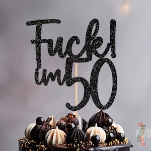 Fuck I’m ANY AGE Glitter Cake Topper Birthday Party Decoration