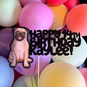 Pug Dog Personalised Custom Glitter Happy Birthday Cake Topper Party Decoration