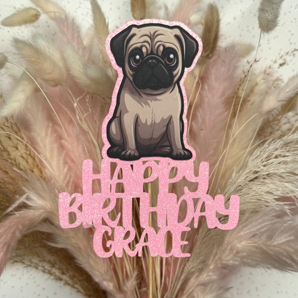 Pug Dog Personalised Custom Glitter Happy Birthday Cake Topper Party Decoration