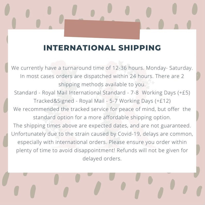 May include: A graphic with the text "INTERNATIONAL SHIPPING" on a light pink background. The text describes shipping times and methods, including standard and tracked options, and notes potential delays.