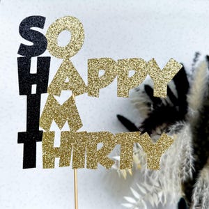 SO HAPPY IM 30 Birthday Cake Topper Party Decoration